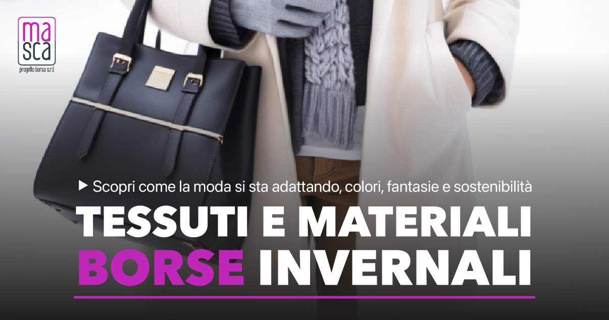 I tessuti e i materiali di tendenza per Borse Autunno/Inverno 2024